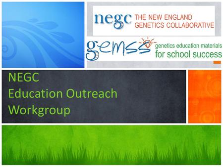 NEGC Education Outreach Workgroup. AGENDA Welcome and introductions GEMSS overview – Current status of the site – Data from usage.