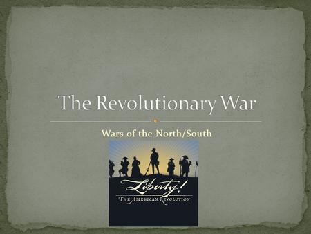 Wars of the North/South. Identify key turning points in the American Revolution Evaluate the advantages and disadvantages of each side in the American.