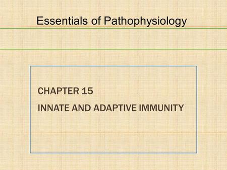 Chapter 15 Innate and Adaptive Immunity