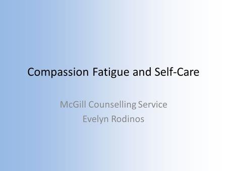 Compassion Fatigue and Self-Care