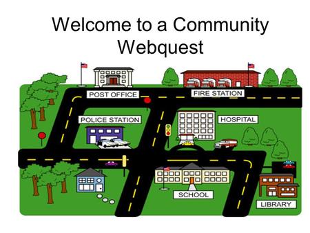 Welcome to a Community Webquest