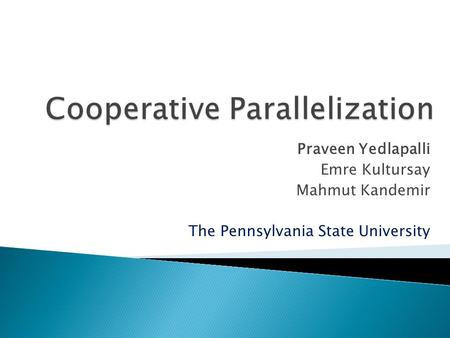 Praveen Yedlapalli Emre Kultursay Mahmut Kandemir The Pennsylvania State University.