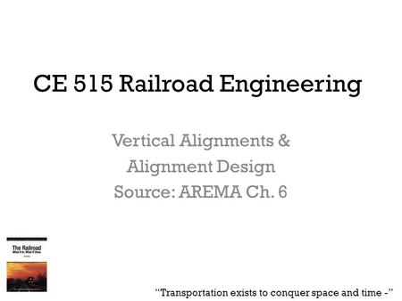 CE 515 Railroad Engineering