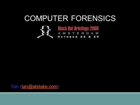 Tan COMPUTER FORENSICS.