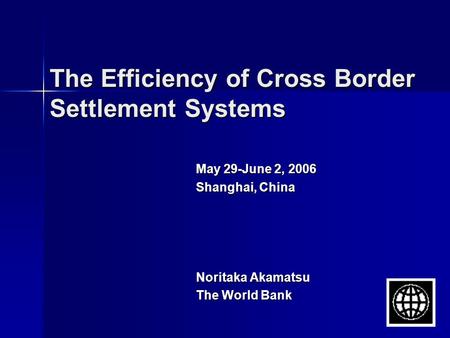 The Efficiency of Cross Border Settlement Systems