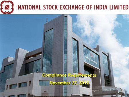 1 Compliance Requirements November 27, 2012. Client registration & KRA requirements Formalities rationalized (agreements, signatures, documents) Availability.