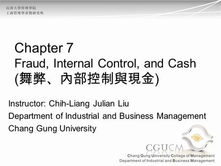 Chapter 7 Fraud, Internal Control, and Cash (舞弊、內部控制與現金)