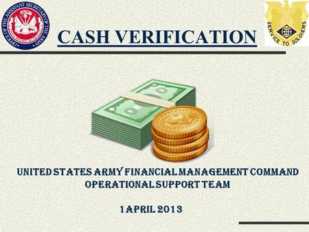 CASH VERIFICATION United States Army Financial Management Command