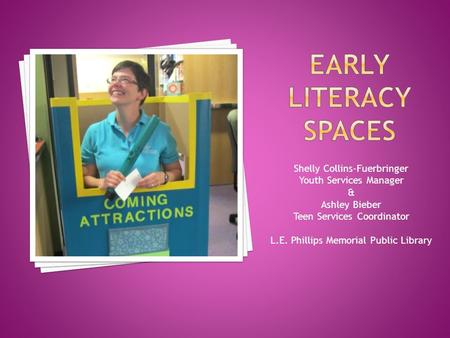 Early literacy spaces Shelly Collins-Fuerbringer