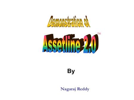 By Nagaraj Reddy TM Fixed Asset Management System A software solution for People who wants to Manage their Asset efficiently.