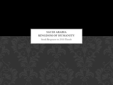 Saudi Response to 2010 Floods. FLOODS 2010.