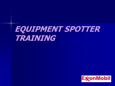 EQUIPMENT SPOTTER TRAINING