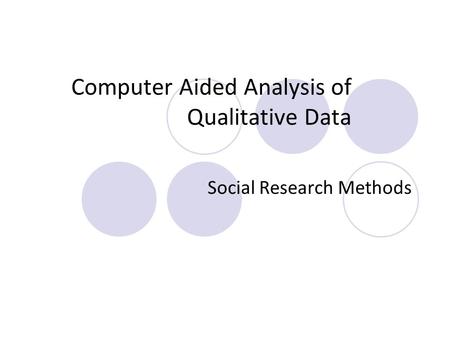 Computer Aided Analysis of Qualitative Data