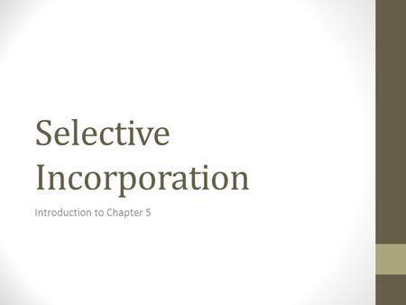 Selective Incorporation