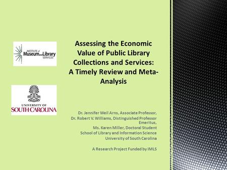 Dr. Jennifer Weil Arns, Associate Professor, Dr. Robert V. Williams, Distinguished Professor Emeritus, Ms. Karen Miller, Doctoral Student School of Library.