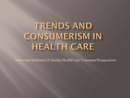 Trends and Consumerism in Health Care