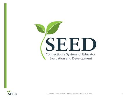 CONNECTICUT STATE DEPARTMENT OF EDUCATION1. 2 When teachers succeed, students succeed. Research has proven that no school-level factor matters more to.