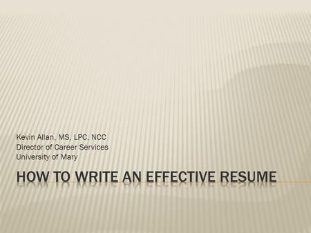 Kevin Allan, MS, LPC, NCC Director of Career Services University of Mary.