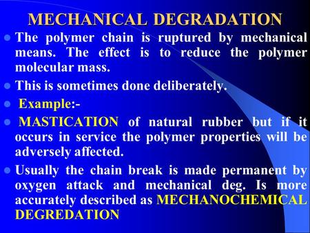 MECHANICAL DEGRADATION