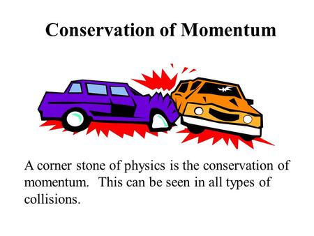 Conservation of Momentum