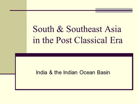 South & Southeast Asia in the Post Classical Era