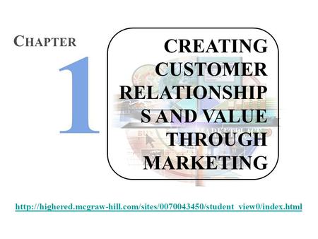 CREATING CUSTOMER RELATIONSHIPS AND VALUE THROUGH MARKETING