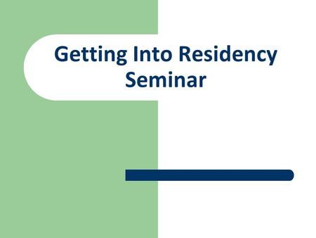 Getting Into Residency Seminar