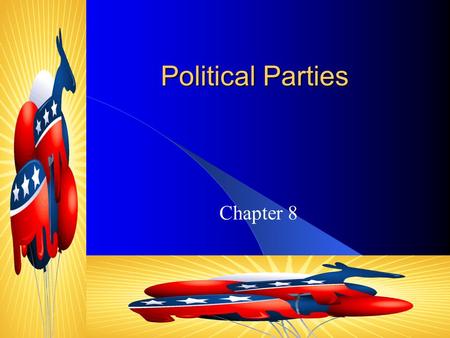 Political Parties Chapter 8 The Meaning of Party Political Party: – A “team of men [and women] seeking to control the governing apparatus by gaining.