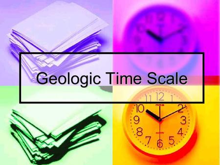 Geologic Time Scale.