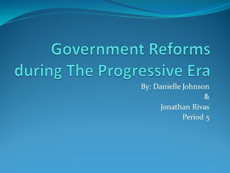 By: Danielle Johnson & Jonathan Rivas Period 5.  The Progressive Era had caused a lot of controversy, because many had exposed the true horrors of society.