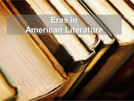 Eras in American Literature. Before We Start Fold your paper into 2 columns Topic: Eras in American Literature Label – left column: Q’s, right column: