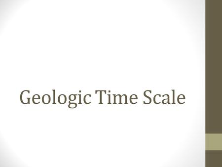 Geologic Time Scale.