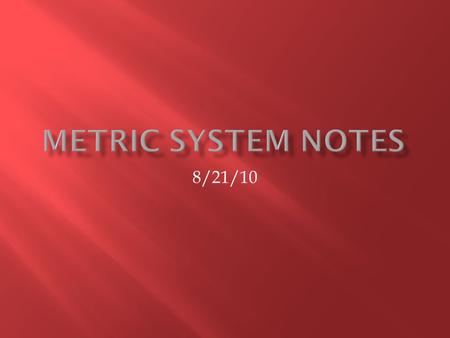 8/21/10.  A decimal system of units with powers of ten. Example: 0.1; 1; 10; 100; 1,000  Also known as: the Système International d'Unités (SI units)