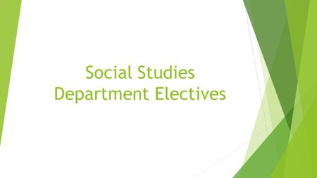 Social Studies Department Electives. Citizenship & Civics/ Law Education  Learn how your government and legal systems work.  Learn how your government.