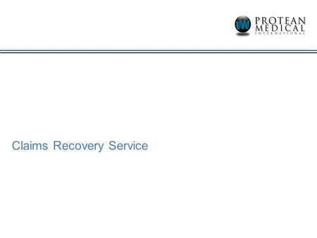 Claims Recovery Service. Prerequisites Treat patients with commercial health insurance and/or out-of-network Possess/have access to claim records: + 835s.