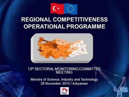 REGIONAL COMPETITIVENESS OPERATIONAL PROGRAMME 13 th SECTORAL MONITORING COMMITTEE MEETING Ministry of Science, Industry and Technology 28 November 2013.