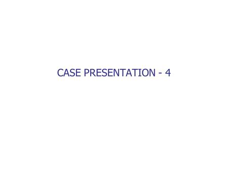 CASE PRESENTATION - 4. Day 3 onset of fever, 0730am C/O: Fever-3 days Nausea and vomiting Myalgia. O/E Comfortable Pulse 98/min BP= 98/60mmHg T=37.5 Lungs.