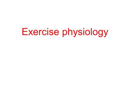 Exercise physiology.