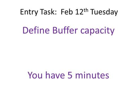 Entry Task: Feb 12th Tuesday