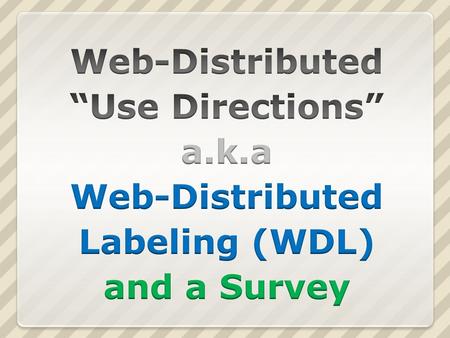 - A Concept Considered for Future Development Simplified labels  Use Directions: not with the container labeling  Download use directions labeling for.