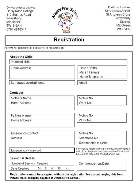 Registration Parents to complete all questions in full and sign Pre-School address St Andrews Annex St Andrews Close Wraysbury Staines Middlesex TW19 5DG.