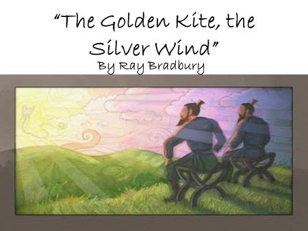 “The Golden Kite, the Silver Wind”