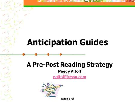 paltoff 8-06 Anticipation Guides A Pre-Post Reading Strategy Peggy Altoff