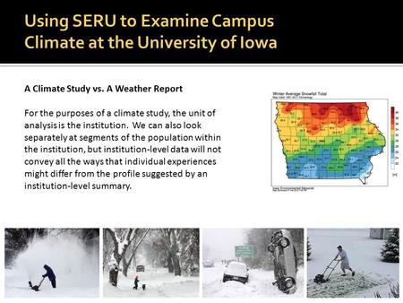 A Climate Study vs. A Weather Report For the purposes of a climate study, the unit of analysis is the institution. We can also look separately at segments.