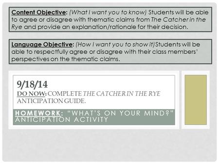 9/18/14 Do Now: Complete The Catcher in the Rye anticipation guide.