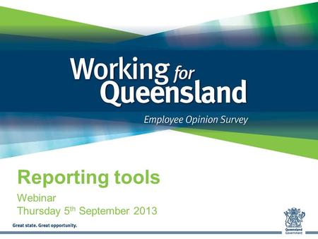 Reporting tools Webinar Thursday 5 th September 2013.