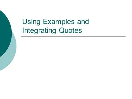 Using Examples and Integrating Quotes