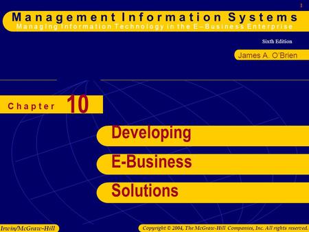 Sixth Edition 1 M a n a g e m e n t I n f o r m a t i o n S y s t e m s M a n a g I n g I n f o r m a t i o n T e c h n o l o g y i n t h e E – B u s i.