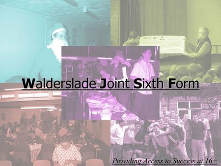 Walderslade Joint Sixth Form Providing Access to Success at 16+