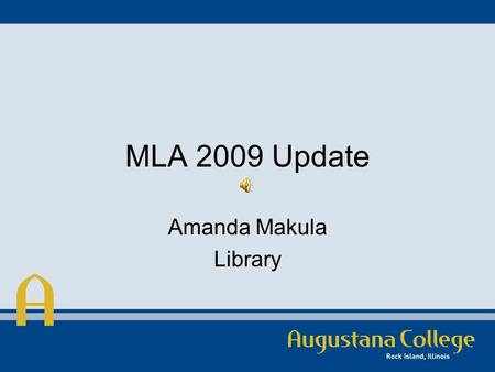 MLA 2009 Update Amanda Makula Library What has changed? Works Cited entries Paper formatting (margins, headings, etc.) and in-text citations remain the.